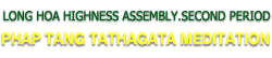 Long Hoa Highness Assembly.Second Period - Phap Tang Tathagata Meditation